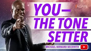 You&mdash;The Tone Setter w/ Michael B. Beckwith, 6.24.2018