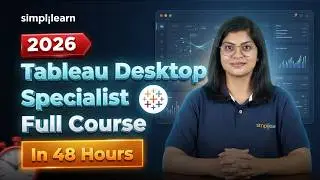 Tableau Desktop Specialist Full Course 2026 | Tableau Desktop Specialist Training | Simplilearn