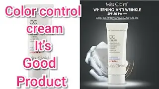 Miss Claire CC Cream ( Color Control Cream) Review