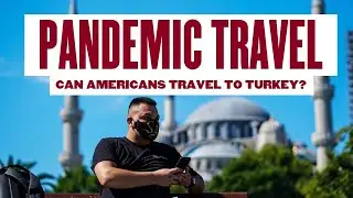 CAN AMERICAN CITIZENS TRAVEL TO TURKEY DURING PANDEMIC? IS TURKEY SAFE NOW? (SEPTEMBER UPDATE/TIPS)