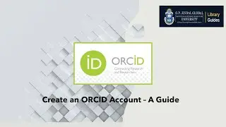 Create an ORCiD account   A Guide