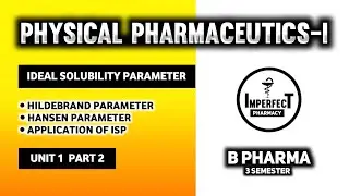 Ideal Solubility Parameters | Hildebrand Parameter | Hansen Parameter | Physical Pharmaceutics - I