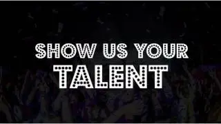 Show us your Talent