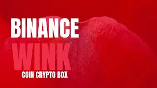 Binance Wink coin crypto box free code 2023