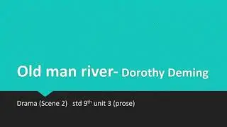 9th English unit 3 prose  Old man river
