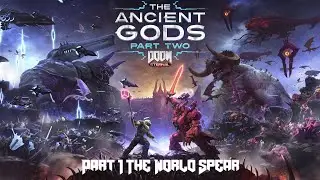 DOOM Eternal The Ancient Gods Part Two Gameplay Walkthrough Part 1 The World Spear
