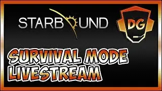 Starbound Survival Mode Checklist Development Livestream 4/19/2018