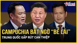 Nóng: Campuchia bất ngờ “bẻ lái” rút lại yêu cầu nóng với Thái Lan, Trung Quốc gấp rút can thiệp
