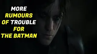 THE BATMAN - More Rumours Of Trouble On Set 