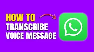 How to Transcribe WhatsApp Voice Messages to Text (Easy Guide)