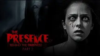 The Presence Behind the Darkness part 2.Haunted unseen stories