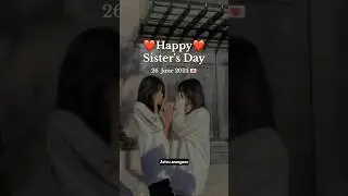 HAPPY SISTERS DAY...#trending #sisters #sistersday #akka #explore #song #cat #dance #whatsappstatus