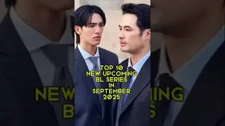 Top 10 New Upcoming BL Series in September 2025 #bl #thaibl #blseries #upcomingbl
