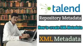 13.How to create XML File Metadata in Talend l Working with Repository Metadata l Data Integration