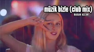 m&uuml;zik bizle (club mix)