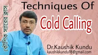 Techniques Of Cold Calling-Dr.Kaushik KundullBangla