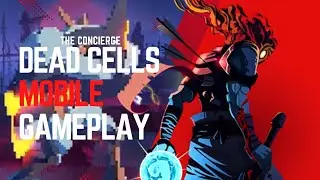 DEAD CELLS GAMEPLAY MOBILE THE CONCIERGE 3BC
