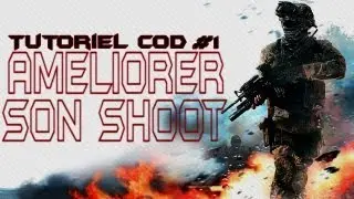 Améliorer son shoot | Tutoriel COD #1 [MOAB & COMPET]