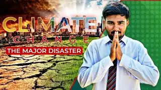 UNVEILING THE TRUTH|THE ALARMING REALITY OF CLIMATE CHANGE|Global affairs network