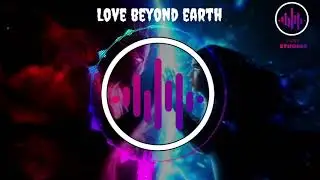 Love Beyond Earth by شهریار&lrm; STUDIOS. Official Music.