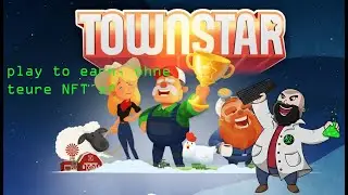 GalaGames - Townstar - play 2 earn Spiel ohne teure NFT&acute;s?