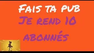 Live Fais Ta Pub Je Rend +10 Abos +10like + Avec Cloche