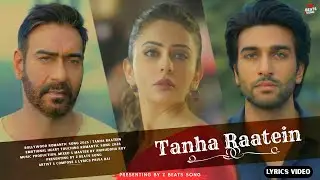 Tanha Raatein - Lyrical Video | Ajay D, Rakul, Meezaan | Bollywood Romantic Song 2026 | Z Beats Song
