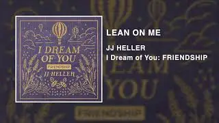 JJ Heller - Lean On Me (Official Audio Video) - Bill Withers Cover