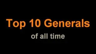 Top 10 Military Generals Of All Time