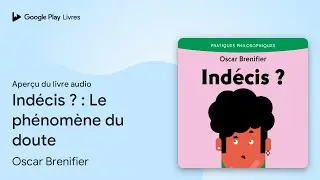 Indécis ? : Le phénomène du doute de Oscar Brenifier · Extrait du livre audio