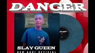 DANGER -  SLAY QUEEN - OFFICIAL AUDIO