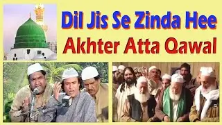 Dil Jis Se Zinda Hai l Akhtar Atta Mohammad Qawwal | Mehfil E Melad l Marfat Ki Batien l Masood Shah