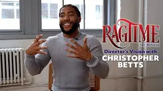 Ragtime Director's Vision with Christopher Betts
