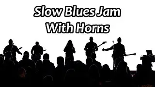 Slow Blues Jam With Horns Backing Track in A