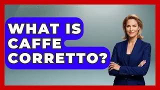 What Is Caffe Corretto? - Exploring Southwest Europe