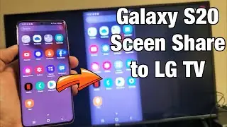 Как транслировать экран по беспроводной связи на Smart TV LG с помощью Samsung Galaxy S20/S20+/S2...
