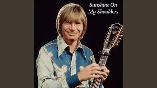 Sunshine On My Shoulders