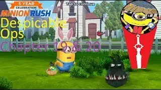 Minion Rush | Despicable Ops | Chapter 19 & 20 Full