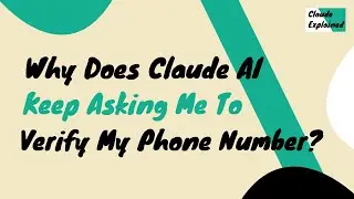 Why Does Claude Ai Keep Asking Me to Verify My Phone Number?