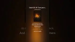 Luke 6:24-36 &ldquo;Love your enemies&rdquo; #JesusChrist #thegospel #music #scripture #discipleship #bibleverse