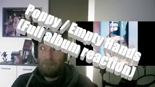 ALBUM REACTION!! [Poppy / Empty Hands] Can it beat 'Negative Spaces'?