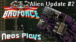 Xenomorphs Are Back! (Alien Infestation update #2) Broforce | Neos Plays