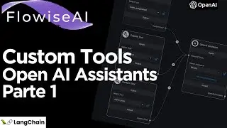 FlowiseAI: Crea Custom Tools y OpenAI Assistants Parte 1