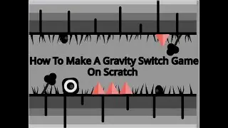 Как создать игру Gravity Switch/Dash в Scratch 3.0