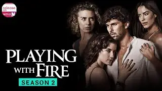 How Many Seasons are there in Playing With Fire? When Will It Come With Season 2- Release on Netflix