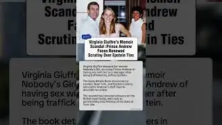Virginia Giuffre&rsquo;s Memoir Scandal: Prince Andrew Faces Renewed Scrutiny Over Epstein Ties