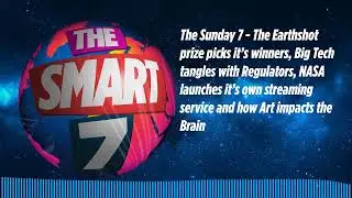 The Sunday 7 - The Earthshot prize picks it&rsquo;s winners, Big Tech tangles with Regulators, NASA...
