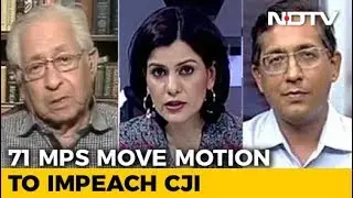 71 MPs Move Motion To Impeach Chief Justice: First Such Move In India's History