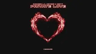 Nickobella, Heyder & Britt - Private Love