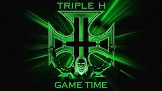 Triple H - Game Time (First Version) by Jim Johnston